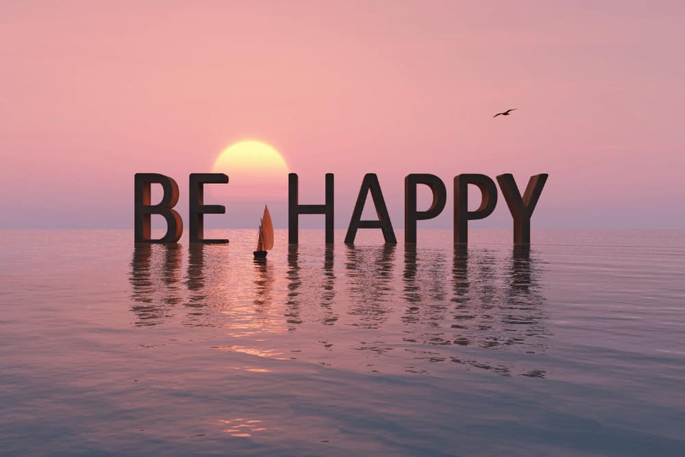 Be Happy steht am Horizont geschrieben